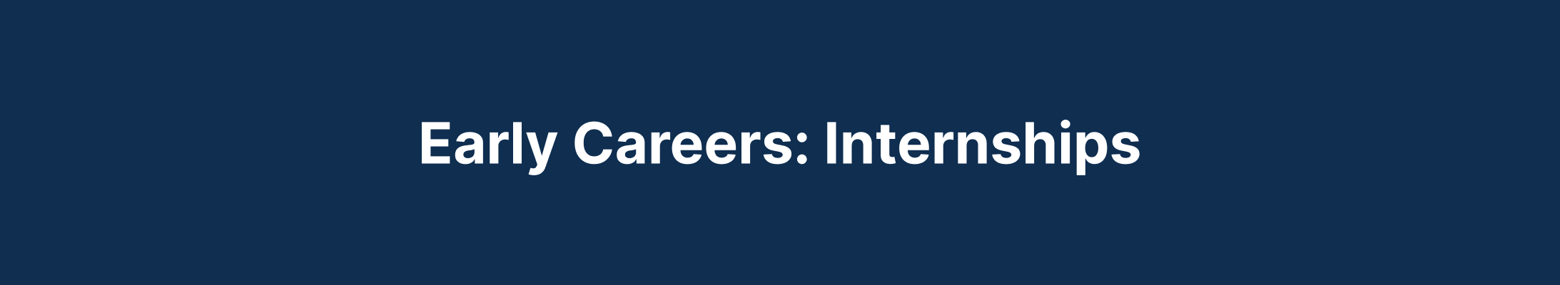 Early careers internships
